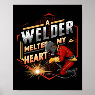 A Welder Melted My Heart Valentine Wife Girlfriend Poster