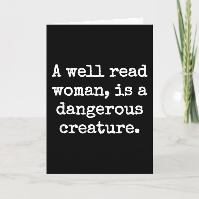 A WELL READ WOMAN IS DANGEROUS CARD (Front)