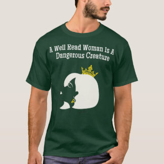 A Well Read Women is a Dangerous Creature T-Shirt