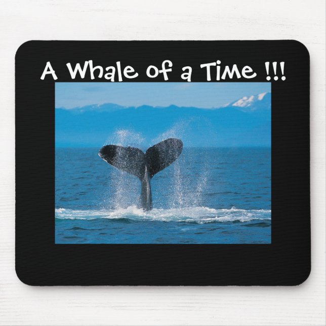A Whale of a Time !!! Mouse Pad (Front)