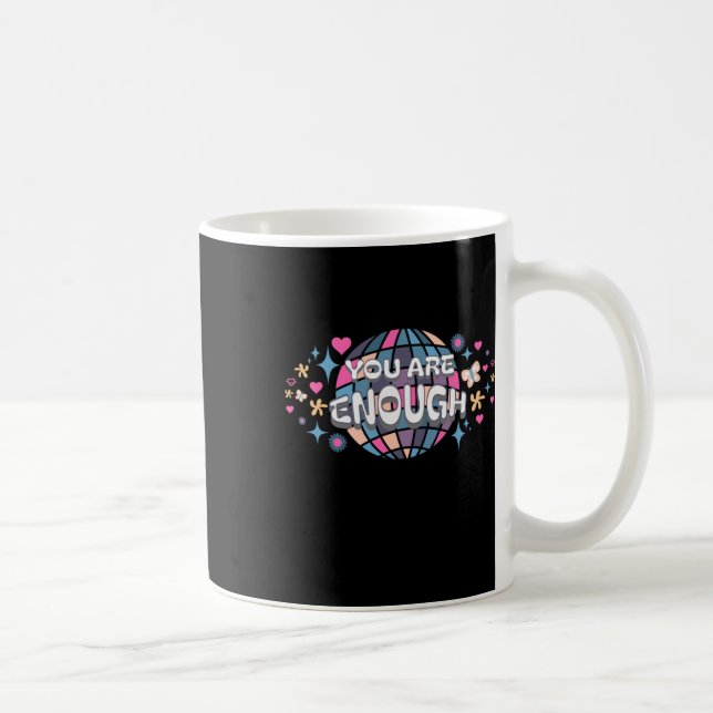 A Whimsical Design That Says You Are Enough. Stick Coffee Mug (Right)