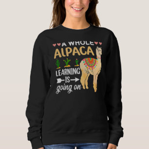 A Whole Learning Is Going On Alpaca 1 Sweatshirt