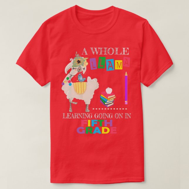 A Whole Llama Learning Going On Fifth Grade Back T T-Shirt (Design Front)