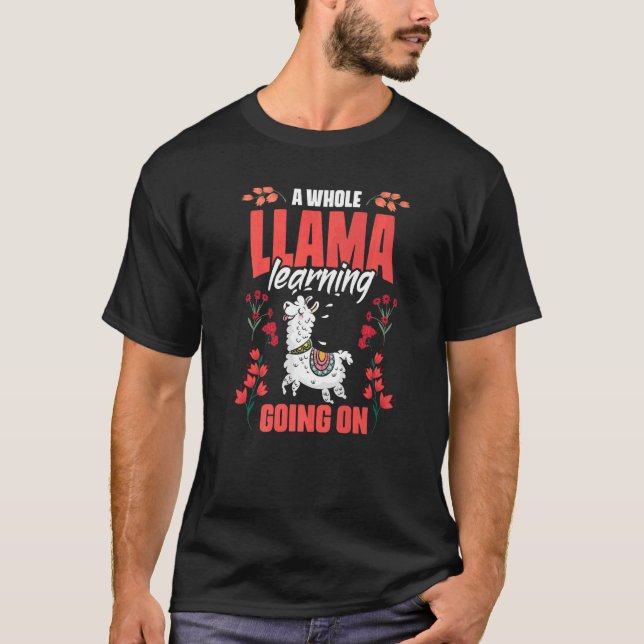 A Whole Llama Learning Going On Floral Animal Fana T-Shirt (Front)
