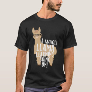 A Whole Llama Learning Going On Student Teachers T-Shirt