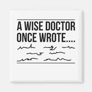 A wise doctor once black wrote magnet