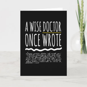 A Wise Doctor Once Wrote Doctor Funny Card