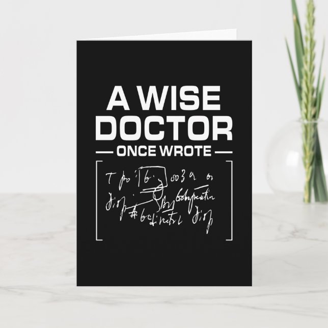 A Wise Doctor Once Wrote Doctor Funny Card (Front)
