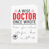 A Wise Doctor Once Wrote Doctor Funny Card