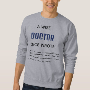 A Wise Doctor Once Wrote Funny Novelty Navy Sweatshirt