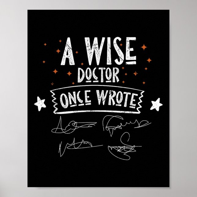 A Wise Doctor Once Wrote Inspirational Wisdom Art  Poster (Front)