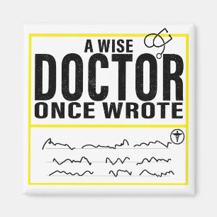 A Wise Doctor Once Wrote Meme Funny Doctor Magnet