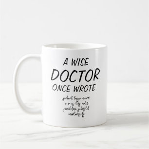 A Wise Doctor Once Wrote Mug • Doctor Gift Ideas •