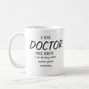 A Wise Doctor Once Wrote Mug • Doctor Gift Ideas •