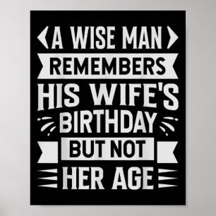 A Wise Man Remembers His Wifes Birthday But Not He Poster