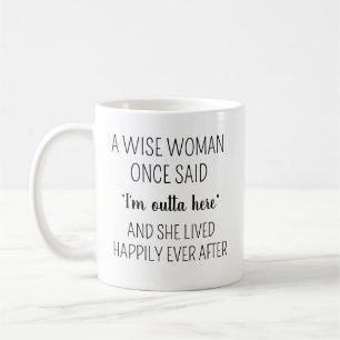 A Wise Woman Once Said Coffee Mug, Personalised Re Mug
