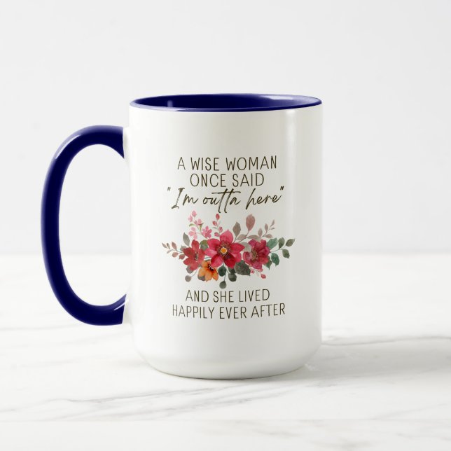 A Wise Woman Once Said - Custom Retirement Mug (Left)