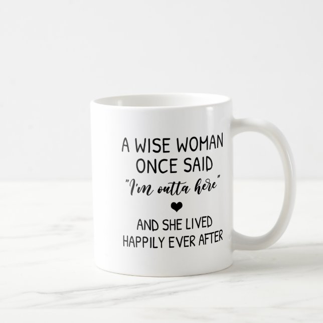 A Wise Woman Once Said Funny Feminist Quote Gift  Coffee Mug (Right)