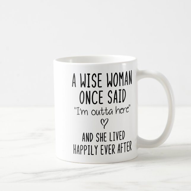 A Wise Woman Once Said Funny Feminist Quote Gift  Coffee Mug (Right)