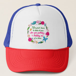 A Wise Woman Once Said I'm Outta Here Trucker Hat