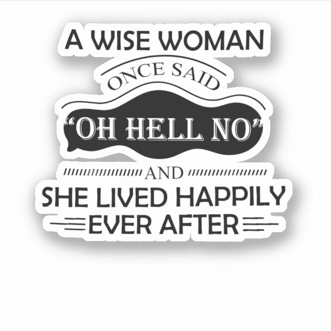 A Wise Woman One Said Oh Hell No Funny (Front)
