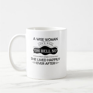 A Wise Woman One Said Oh Hell No Funny Coffee Mug