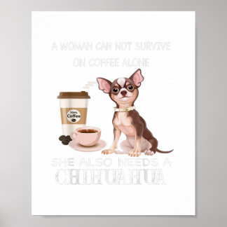 a woman can not survive on coffee alone she also poster