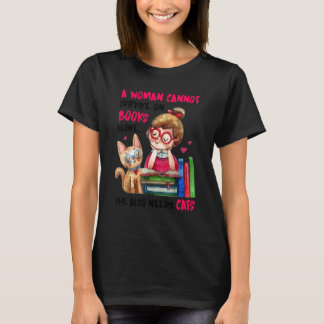 A Woman Cannot Survive On Books Alone She Also Nee T-Shirt