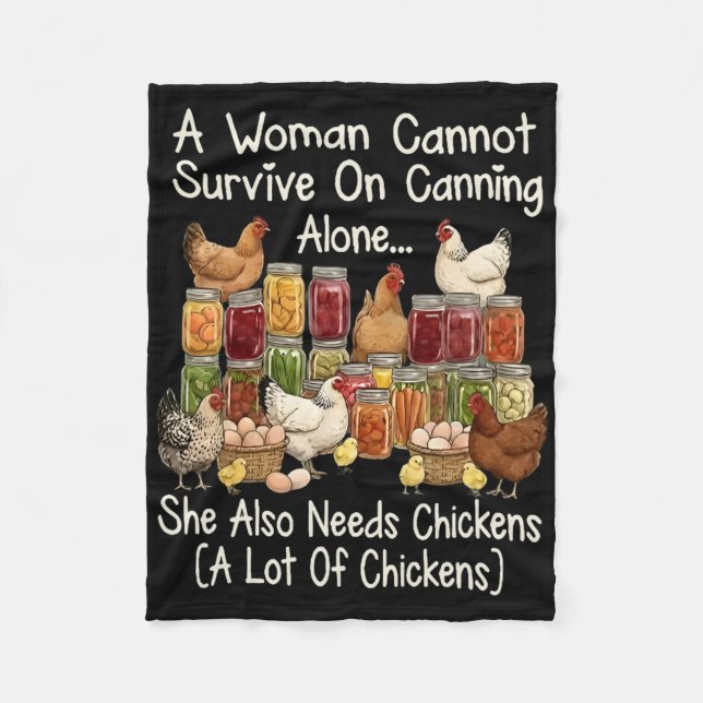 A Woman Cannot Survive On Canning Alone She Needs  Fleece Blanket (Front)