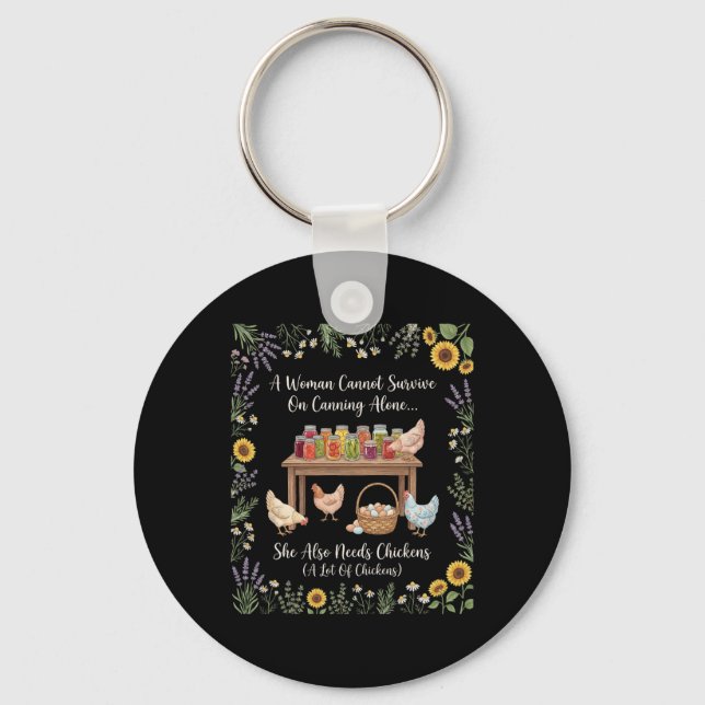 A Woman Cannot Survive On Canning Alone She Needs  Key Ring (Front)
