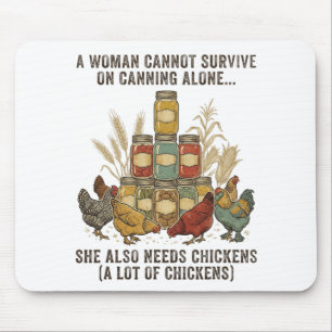 A Woman Cannot Survive On Canning Alone She Needs Mouse Pad