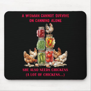 A Woman Cannot Survive On Canning Alone She Needs Mouse Pad