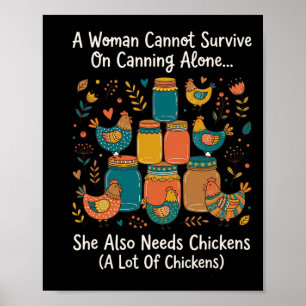 A Woman Cannot Survive On Canning Alone She Needs Poster