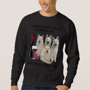 A Woman Cannot Survive On Wine Alone Berger Blanc Sweatshirt