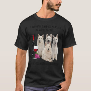 A Woman Cannot Survive On Wine Alone Berger Blanc T-Shirt
