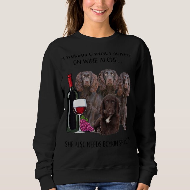 A Woman Cannot Survive On Wine Alone Boykin Spanie Sweatshirt (Front)