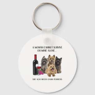 A Woman Cannot Survive On Wine Alone Cairn Terrier Key Ring