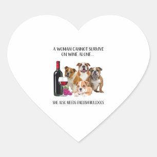 A Woman Cannot Survive On Wine Alone English Bulld Heart Sticker
