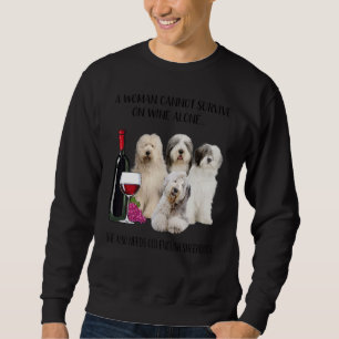 A Woman Cannot Survive On Wine Alone Old English S Sweatshirt