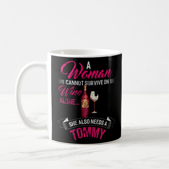 A Woman Cannot Survive On Wine Alone She Also Need Coffee Mug (Left)