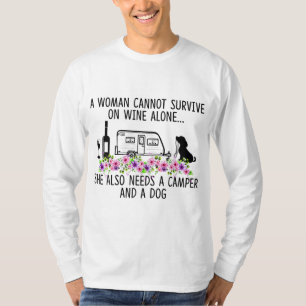 A Woman Cannot Survive On Wine Alone She Needs Cam T-Shirt