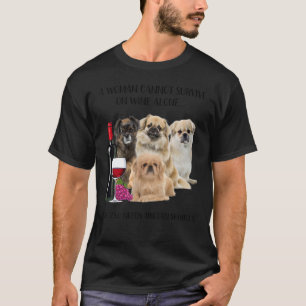 A Woman Cannot Survive On Wine Alone Tibetan Spani T-Shirt