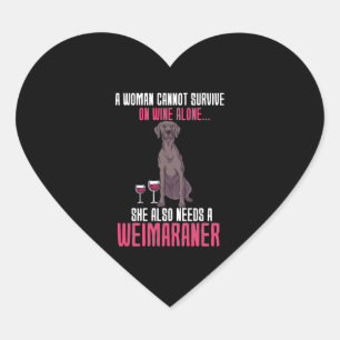 A Woman Cannot Survive On Wine Alone Weimaraner Heart Sticker