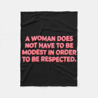 A Woman Does Not Have To Be Modest To Be Respected