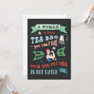 A woman is like a tea bag greeting card