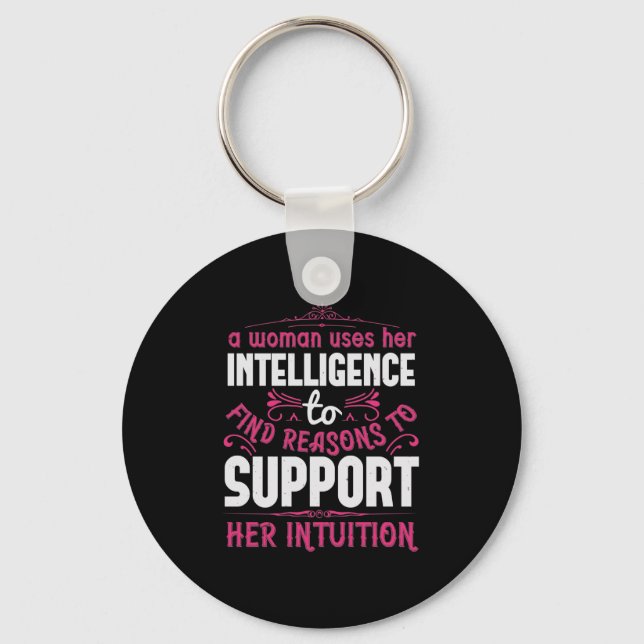 A Woman Uses Her Intelligence To Support Her Intui Key Ring (Front)