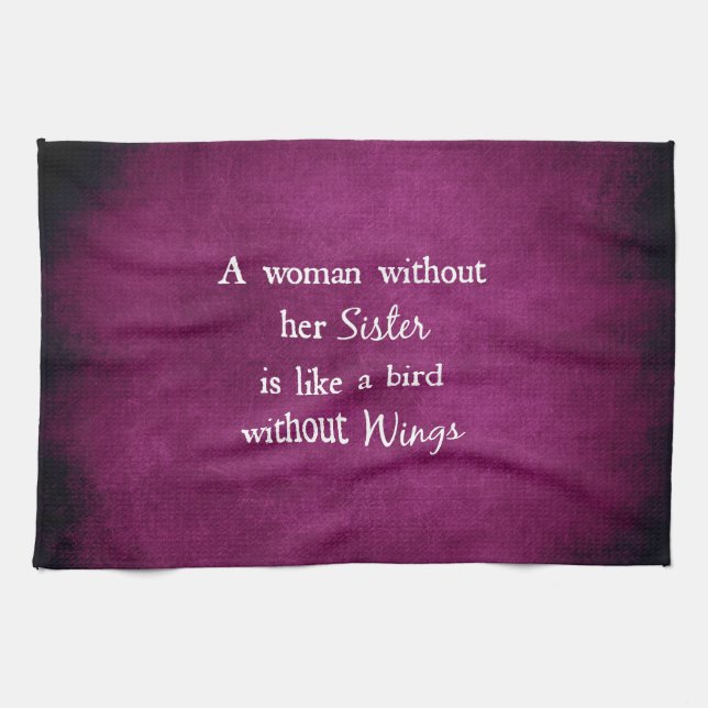 A woman without her Sister is like Quote Tea Towel (Horizontal)