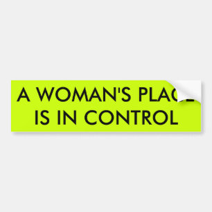 A WOMAN'S PLACE BUMPER STICKER