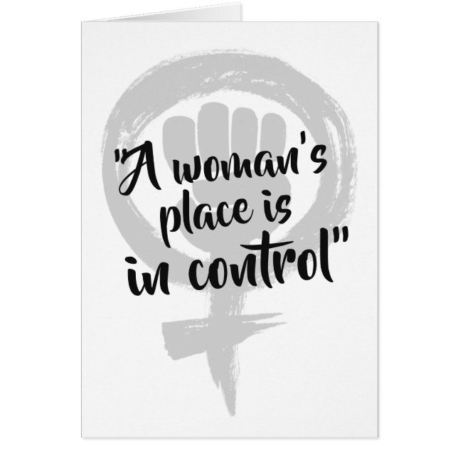 A woman's place is in CONTROL card - black white (Front)