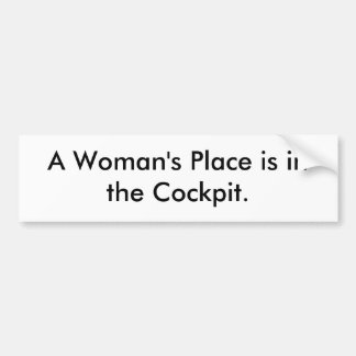 A Woman's Place is in the Cockpit. Bumper Sticker
